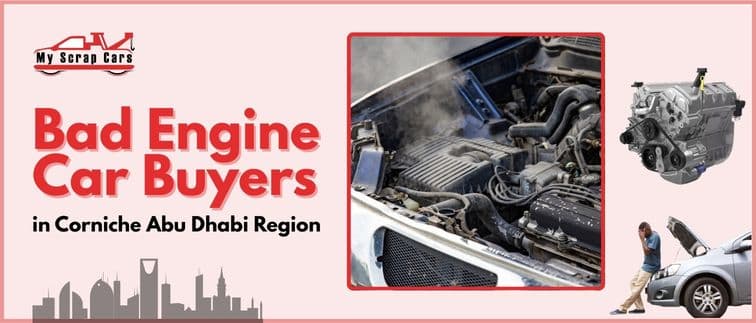 Bad Engine Car Buyers in Corniche, Abu Dhabi Region