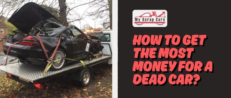 How to Get the Most Money for a Dead Car?