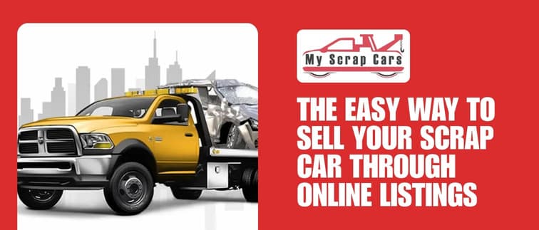 The Easy Way to Sell Your Scrap Car Through Online Listings