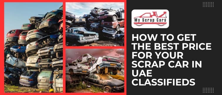 https://api.myscrapcars.com/blogs/How-to-get-the-best-price-for-your-scrap-car-in-UAE-classifieds.jpg https://api.myscrapcars.com/blogs/How-to-get-the-best-price-for-your-scrap-car-in-UAE-classifieds.jpg